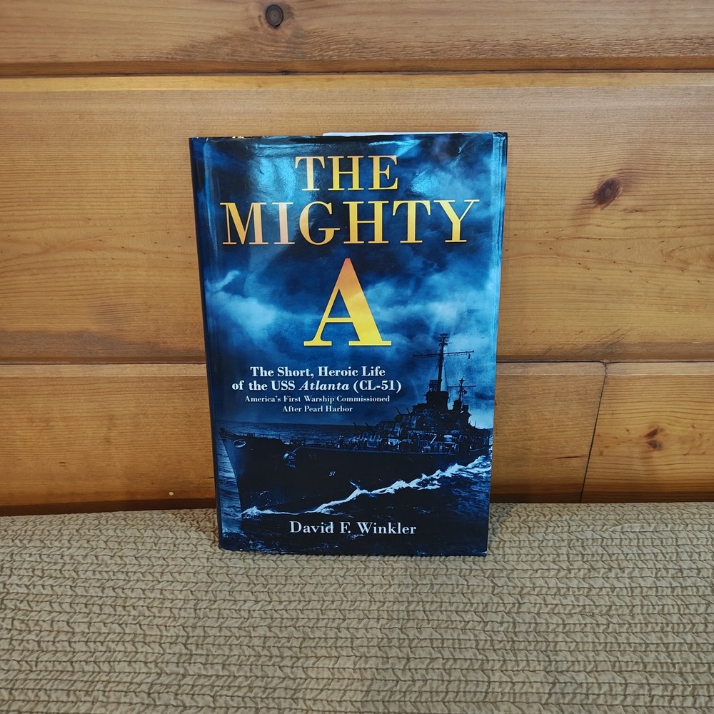 The Mighty A: The Short, Heroic Life of the USS Atlanta (CL-51): 9781636245027